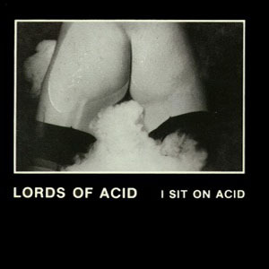 Lords of Acid "I sit on Acid" (kaos dance) original 7inch