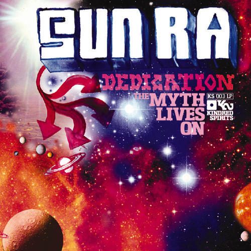 Sun Ra Dedication: The Myth Lives On' Kindred Spirits  2xLP Vinyl