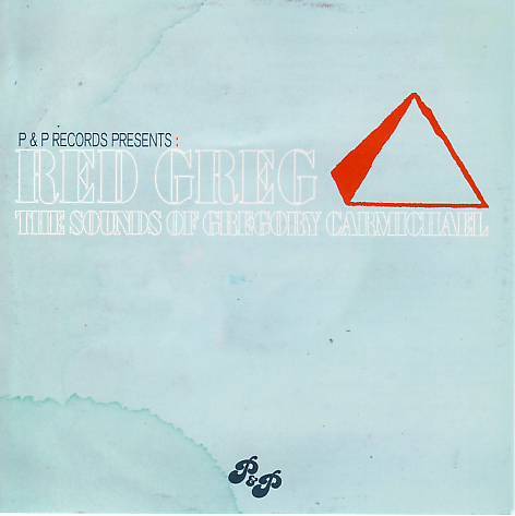 P&P presents Red Greg - The Sounds Of Gregory Carmichael 2CD limited Edition (P&P)