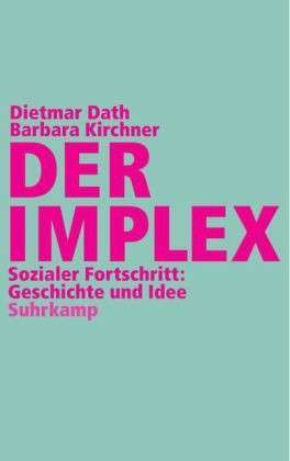 Dietmar Dath Der Implex: Sozialer Fortschritt  [Taschenbuch]